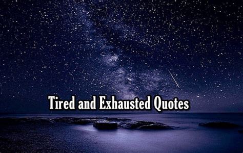 90 Emotionally Tired and Exhausted Quotes For Minds That Have Been Exhausted - OnWishes.com