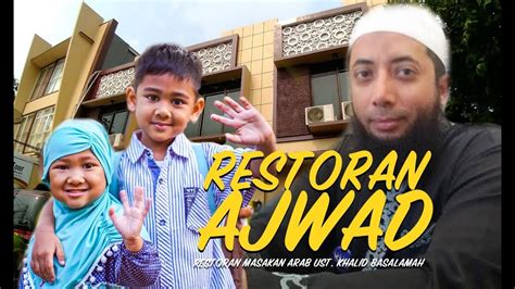 RESTORAN USTADZ DR. KHALID BASALAMAH , AJWAD RESTO CONDET !! Ada Pricelistnya! #khalidbasalamah ...