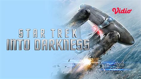 Nonton Star Trek Into Darkness (2013) Sub Indo | Vidio