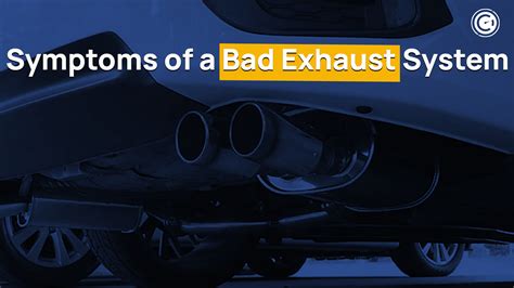 Top 5 Symptoms of a Bad Exhaust System You Should Lookout For ...