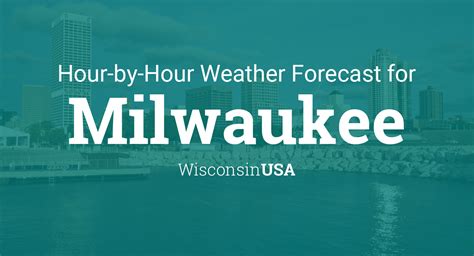 Hourly forecast for Milwaukee, Wisconsin, USA