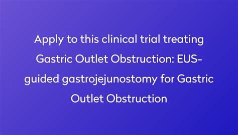 EUS-guided gastrojejunostomy for Gastric Outlet Obstruction Clinical Trial 2023 | Power