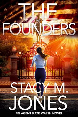 The Founders (FBI Agent Kate Walsh Book 1) - Kindle edition by Jones, Stacy M. . Literature ...