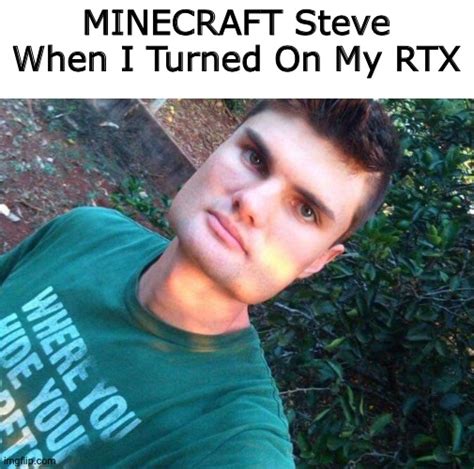 Realistic Steve - Imgflip