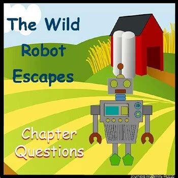 The Wild Robot Escapes-Chapter Questions by Journeys in Learning