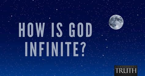 How is God infinite? What does it mean that God is infinite?