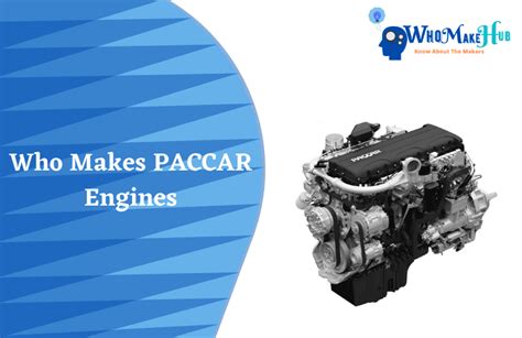 Who Makes Paccar Engines? Everything You Need To Know