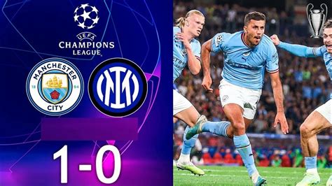 Manchester City vs Inter Milan 1-0 | ALLGOALS &Highlights | Man City ...