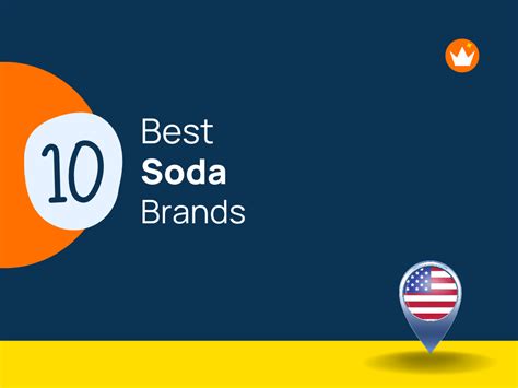 Top 10 Best Soda Brands in The USA to Quench Your Thirst!