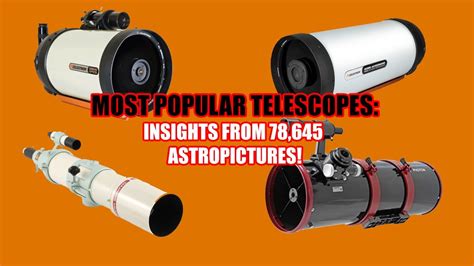 Most Popular Telescopes across 78645 Astro-Pictures! (Astrophotography ...