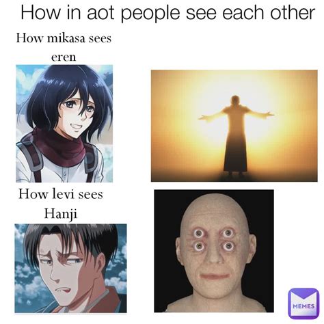 How in aot people see each other How mikasa sees eren How levi sees ...