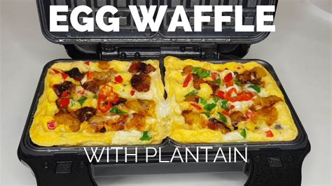 How To Make Easy Egg Waffle With Plantain | Eggs Meets waffle maker ...