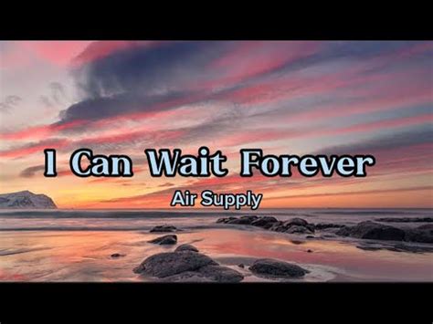 I Can Wait Forever- Air Supply (lyrics) - YouTube