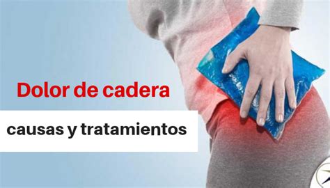 Dolor de cadera: causas y tratamientos