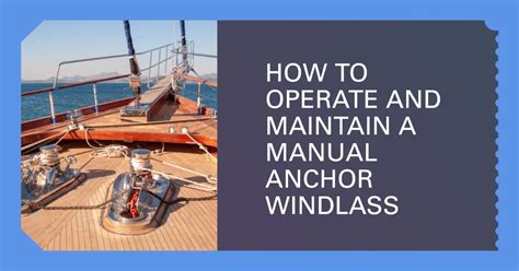 Manual Anchor Windlass On A Boat: How To Operate