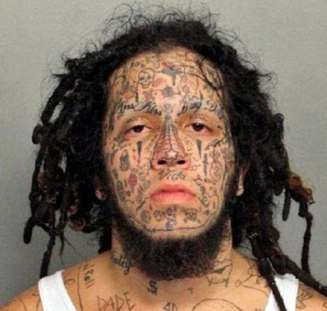 25 of the Creepiest Mugshots You'll Ever See | 22 Words | Tattoo fails, Face tattoos, Epic tattoo