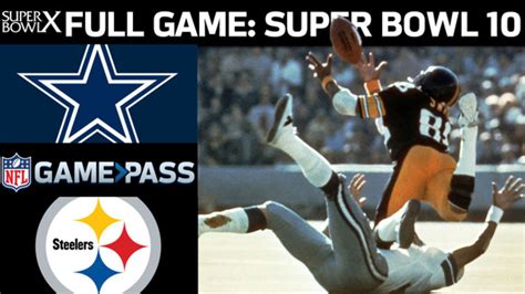 Full NFL Game: Super Bowl X - Cowboys vs. Steelers | NFL Game Pass