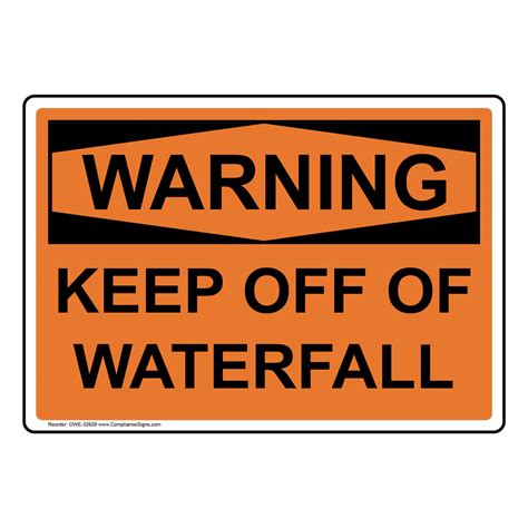 Warning Sign - Keep Off Of Waterfall - OSHA