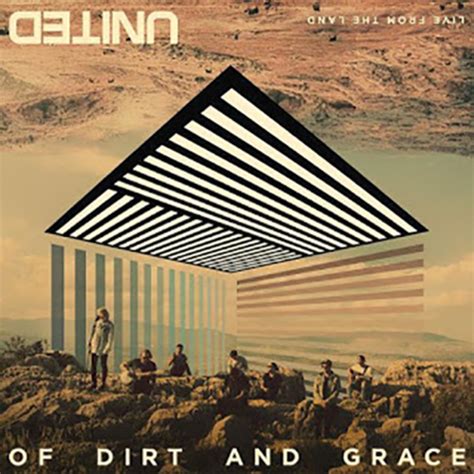 Album OF DIRT AND GRACE (LIVE FROM THE LAND) de HILLSONG UNITED (2016) :: ALABANZAS Y MUSICA ...