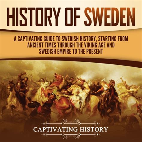 History of Sweden: A Captivating Guide to Swedish History, Starting ...