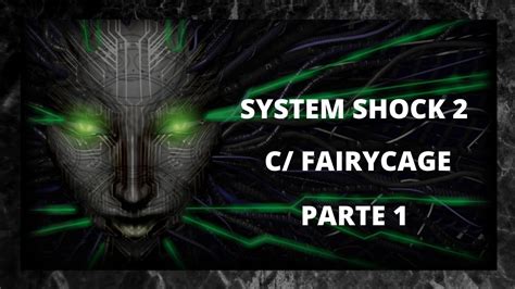 Nueva Serie // System Shock 2 // Gameplay (PC) comentado en Español // Parte 1: EL COMIENZO ...