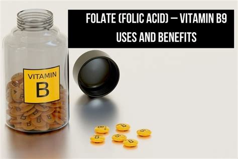 Folate (Folic Acid) – Vitamin B9 Uses And Benefits