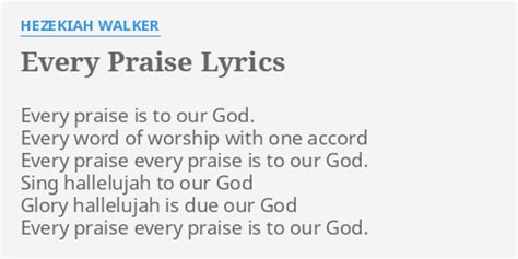 "EVERY PRAISE" LYRICS by HEZEKIAH WALKER: Every praise is to...