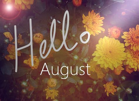 Hello August Wallpaper | August images, Hello august, Welcome august