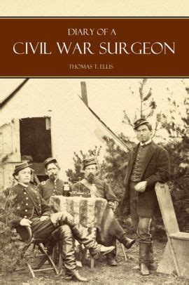 Diary of a Civil War Surgeon by Thomas Ellis | NOOK Book (eBook) | Barnes & Noble®