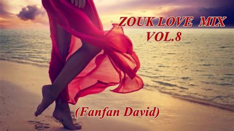 ZOUK LOVE VOL.8 - YouTube