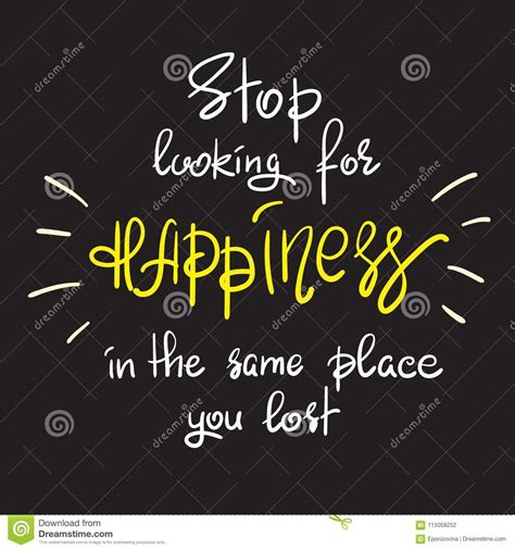 Stop Looking for Happiness in the Same Place You Lost Stock Vector ...