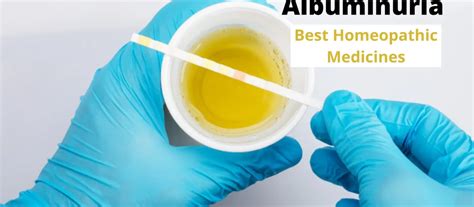 Albuminuria - Causes, Symptoms & Best Homeopathic Medicines