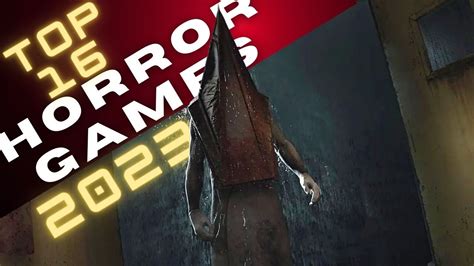 TOP 16 HORROR GAMES COMING IN 2023! - YouTube