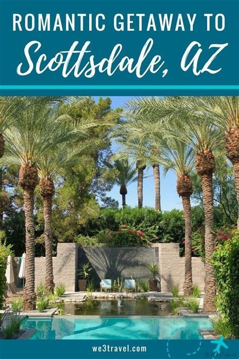 Planning a Romantic Getaway to Scottsdale, Arizona in 2023 | Romantic getaways, Romantic getaway ...