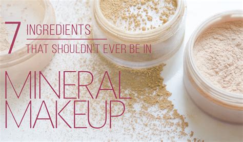 Ingredients In Mineral Makeup That Are Terrible, And Some That Aren’t