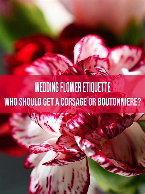 Wedding Flower Etiquette - Who Should Get A Corsage Or Boutonniere?