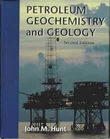 Petroleum Geochemistry and Geology: John Hunt: 9780716724414: Amazon.com: Books