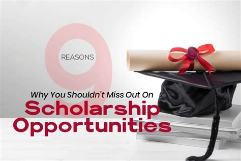 9 Reasons Why You Shouldn’t Miss Out On Scholarship Opportunities