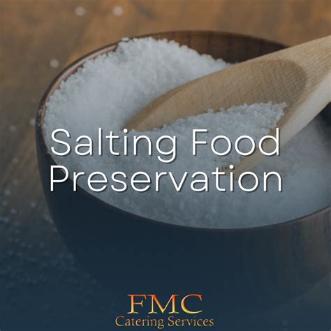 Salting Food Preservation: Unlocking the Secrets of Preserving Food the Right Way - FMC Catering ...