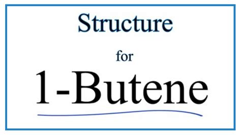 How to Write the Structural Formula for 1-Butene - YouTube