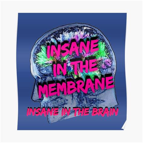 "Insane in the brain " Poster for Sale by AntiquePatriot | Redbubble