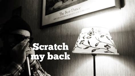 Scratch My Back - YouTube