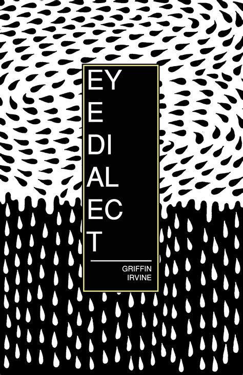 Eye Dialect by Griffin Irvine | Goodreads