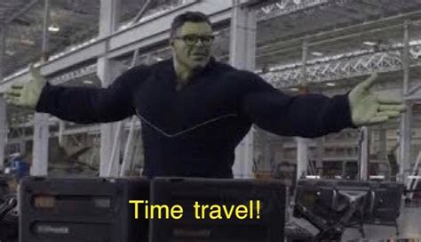 Avengers Endgame Time Travel Meme Template : Anonymous : Free Download ...