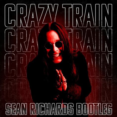 Stream Ozzy Osbourne - Crazy Train (Sean Richards Bootleg) by Sean ...