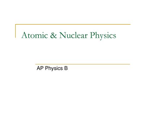 Atomic and Nuclear Physics - AP Physics B ####### Every time - Studocu