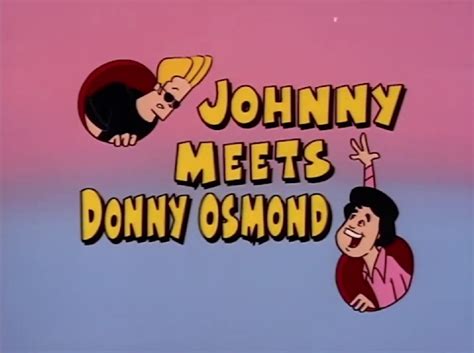 Johnny Meets Donny Osmond | Johnny Bravo Wiki | Fandom