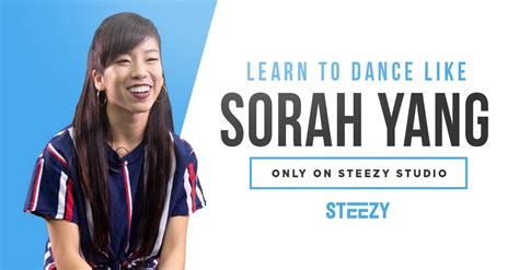 Learn To Dance Like Sorah Yang With This Program On STEEZY Studio | STEEZY Blog