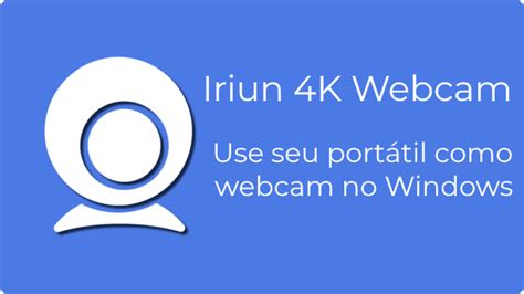 Iriun Webcam para Windows Download