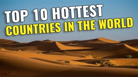 Top 10 Hottest Countries in the World | Countries of the world, Places ...